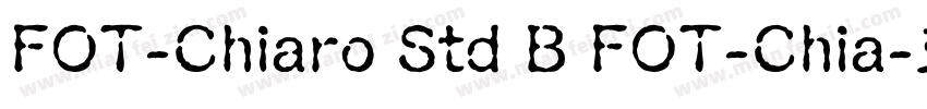 FOT-Chiaro Std B FOT-Chia字体转换
